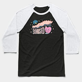 Anti Valentines Day Emotionally Exhausted Baseball T-Shirt